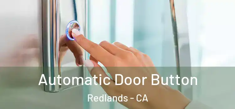  Automatic Door Button Redlands - CA
