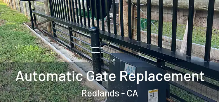  Automatic Gate Replacement Redlands - CA