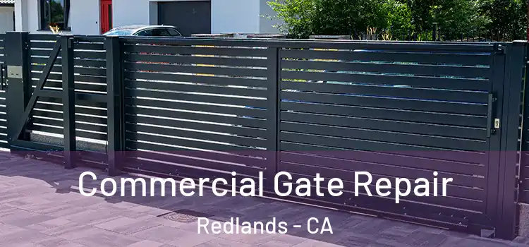 Commercial Gate Repair Redlands - CA