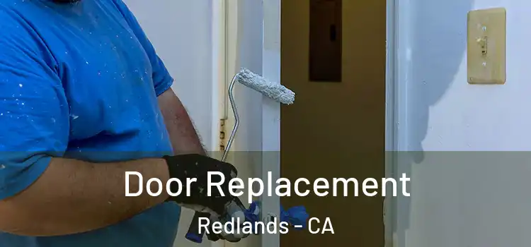  Door Replacement Redlands - CA