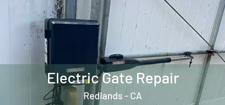  Electric Gate Repair Redlands - CA