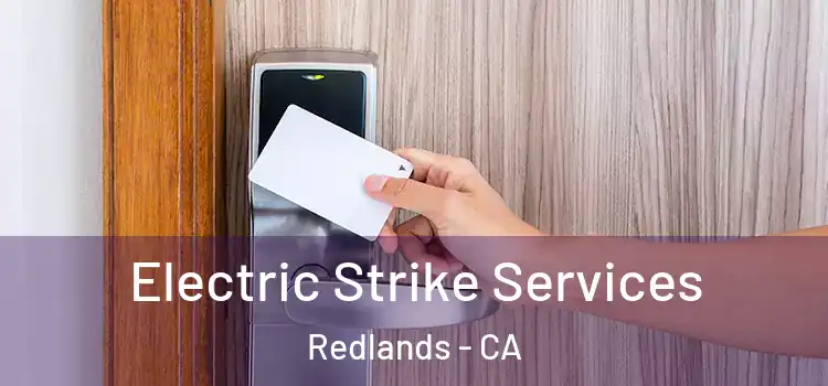  Electric Strike Services Redlands - CA
