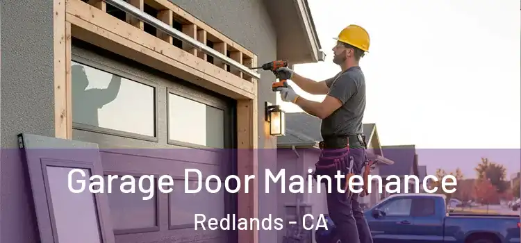  Garage Door Maintenance Redlands - CA