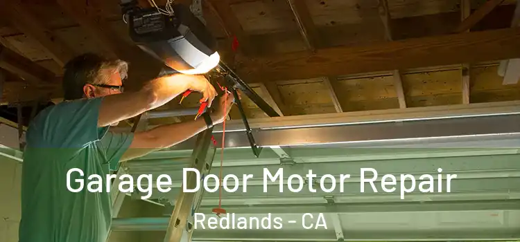  Garage Door Motor Repair Redlands - CA