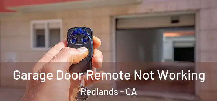  Garage Door Remote Not Working Redlands - CA