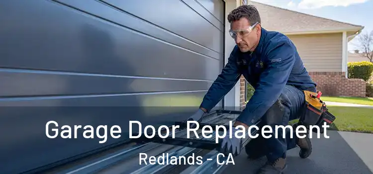  Garage Door Replacement Redlands - CA