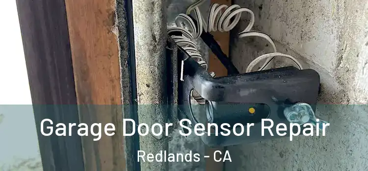 Garage Door Sensor Repair Redlands - CA