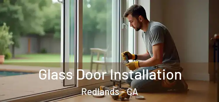  Glass Door Installation Redlands - CA