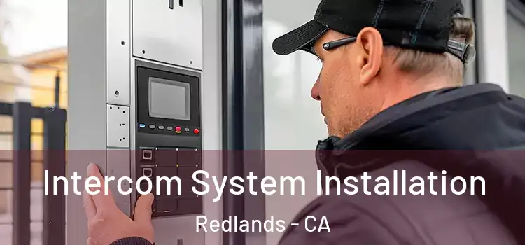  Intercom System Installation Redlands - CA