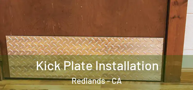 Kick Plate Installation Redlands - CA