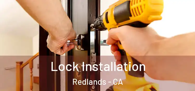  Lock Installation Redlands - CA