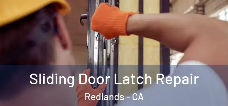Sliding Door Latch Repair Redlands - CA