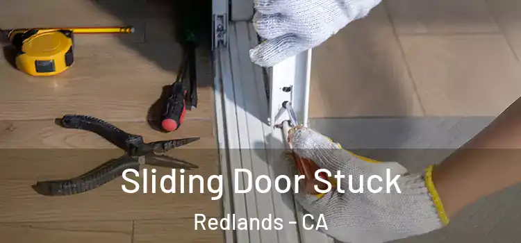 Sliding Door Stuck Redlands - CA