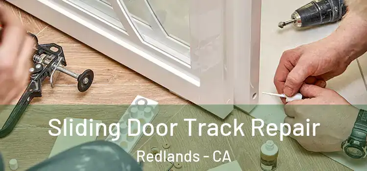  Sliding Door Track Repair Redlands - CA