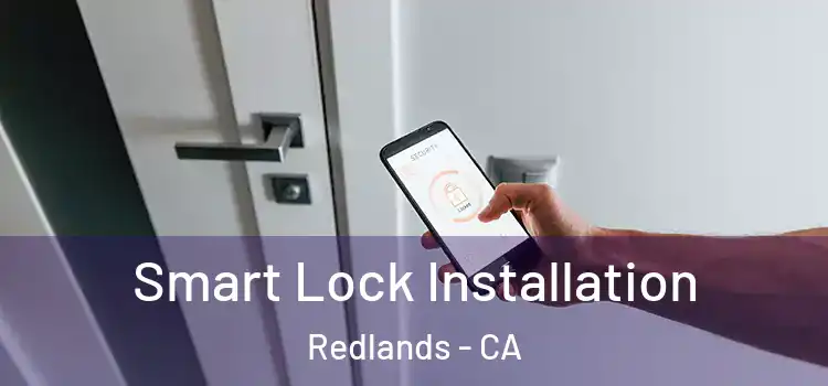  Smart Lock Installation Redlands - CA